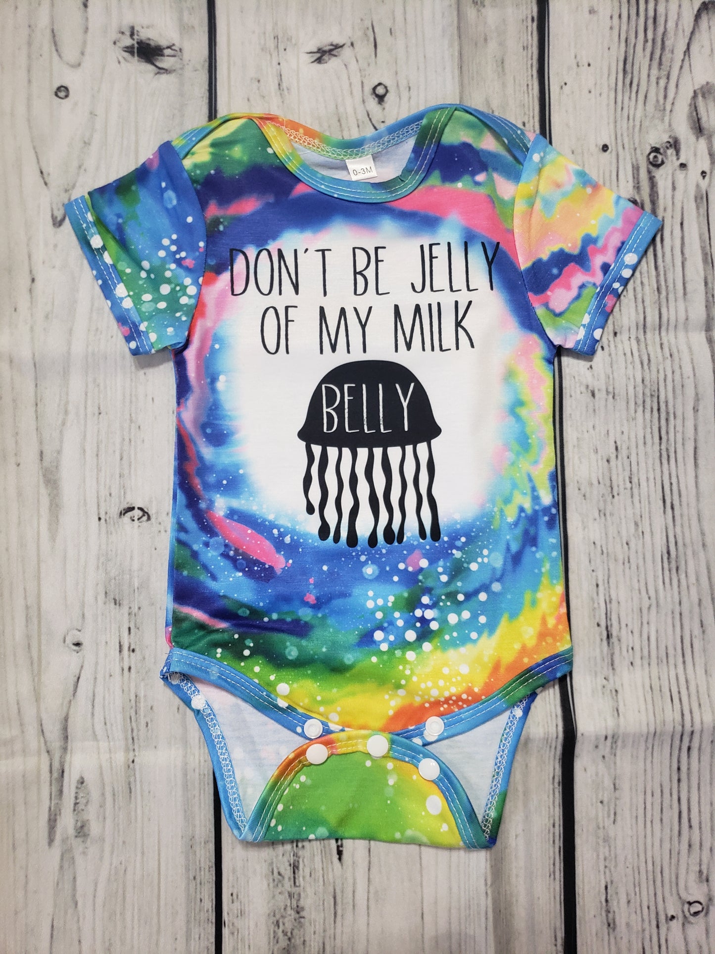 Don't Be Jelly of My Milk Belly Tie dye Faux Bleached Onesie