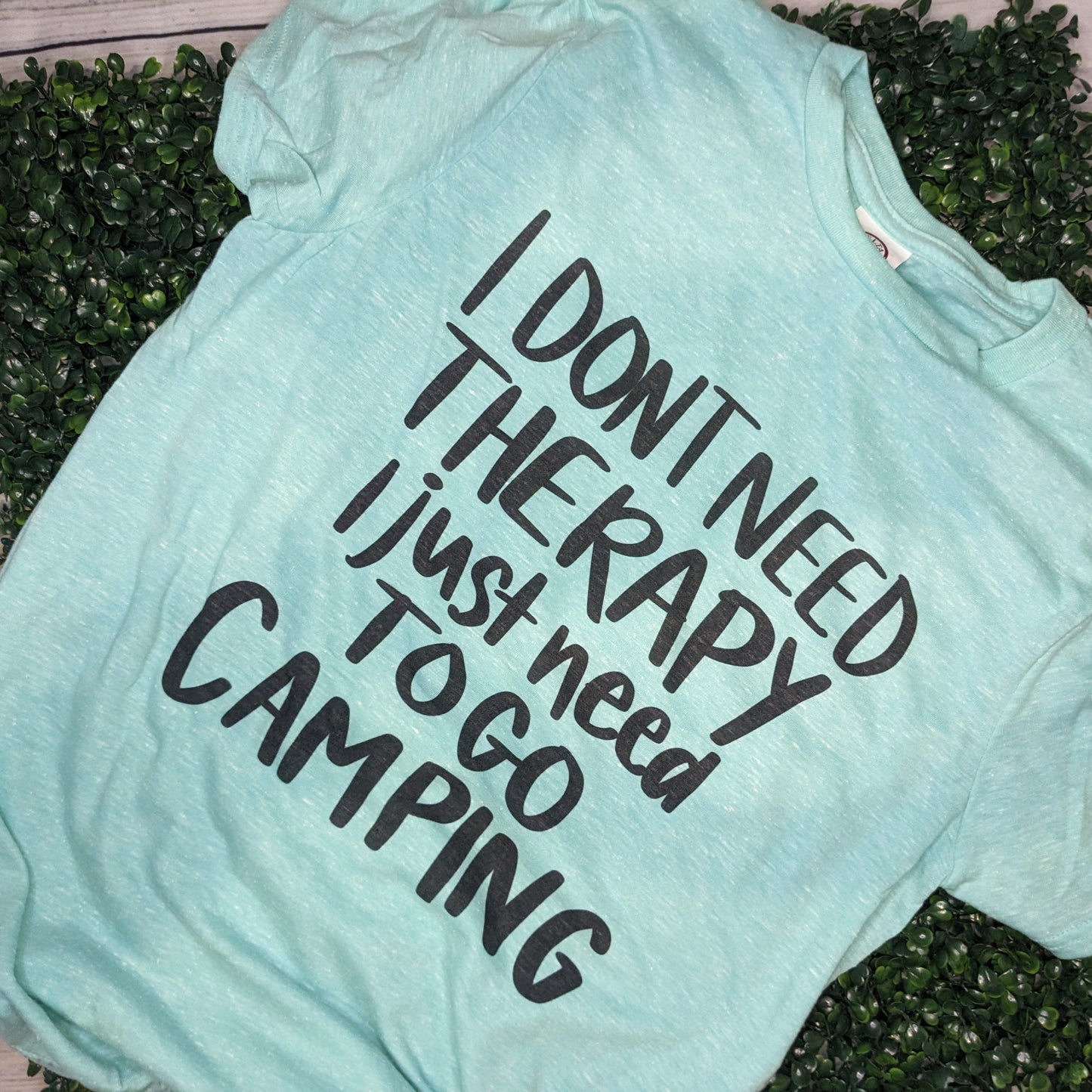 I Don't Need Therapy I Need Camping